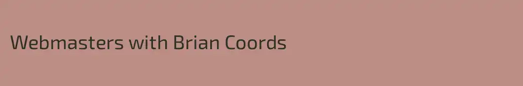 Webmasters with Brian Coords